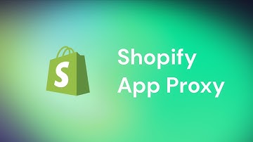 How to setup and use Shopify App Proxy