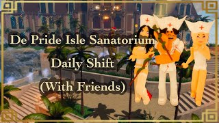 De Pride Isle Sanatorium | Daily Nurse Shift | WITH FRIENDS | Funny moments | Divine Sister | DPI