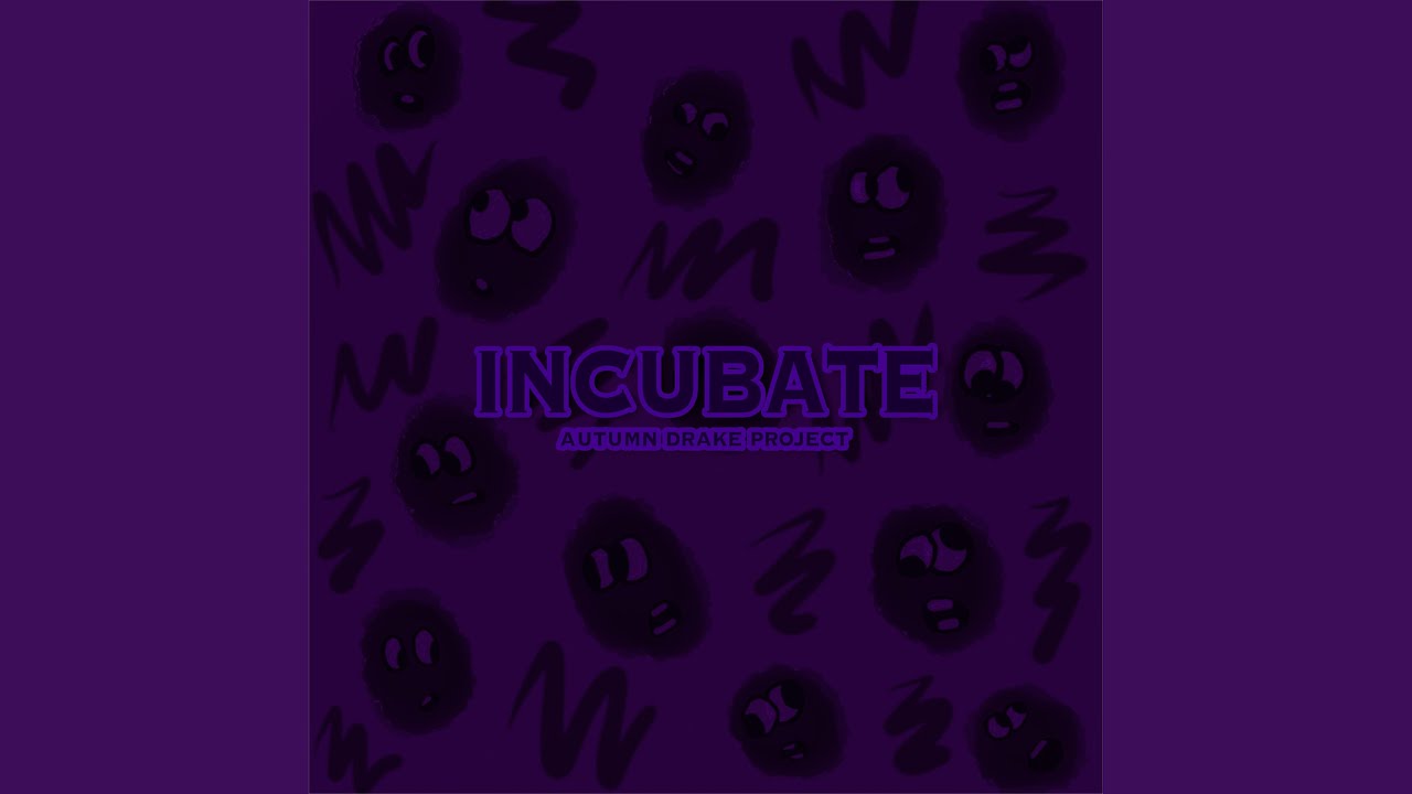 Watch Incubate on YouTube Watch Incubate on YouTube
