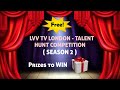 Lvv tv london  talent hunt competition  extended free to join vedio minimum 2 minutes or more