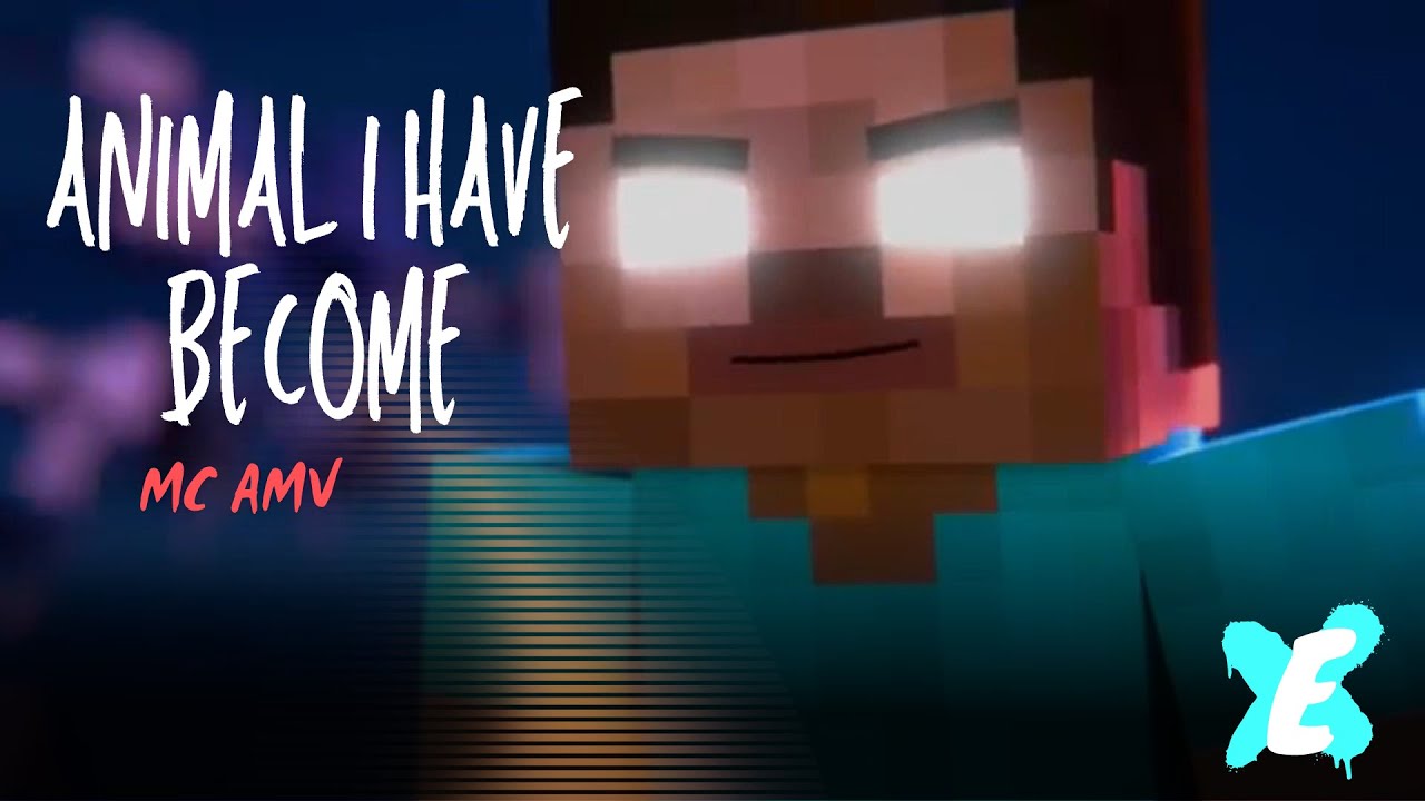 Fight in Steve’s mind - minecraft AMV Animal I have become