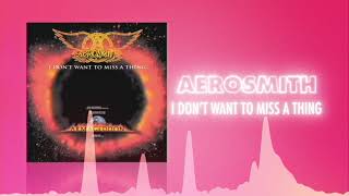 Aerosmith - I Don't Want To Miss A Thing (Official Audio) ❤ Love Songs