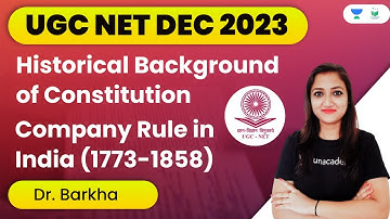 Historical Background of Constitution: Company Rule in India | Political Science Unit-7 | Dr. Barkha