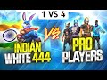 Indian White444 Vs Pro players || Free Fire 1 Vs 4 Insane Clash Squad Battle - Garena Free Fire