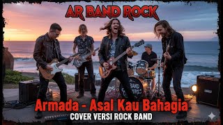 Download Lagu Armada - Asal Kau Bahagia - Rock Mental Full Energi Cover | AR BAND ROCK MP3 Download Lagu Armada - Asal Kau Bahagia - Rock Mental Full Energi Cover | AR BAND ROCK MP3