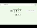 9477/100 Long Division — Step-by-Step | Tiger Algebra Solver