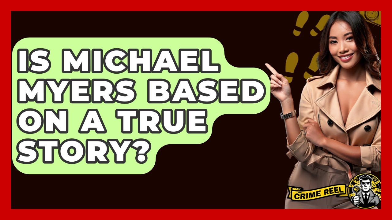 is-michael-myers-based-on-a-true-story-the-crime-reel-youtube