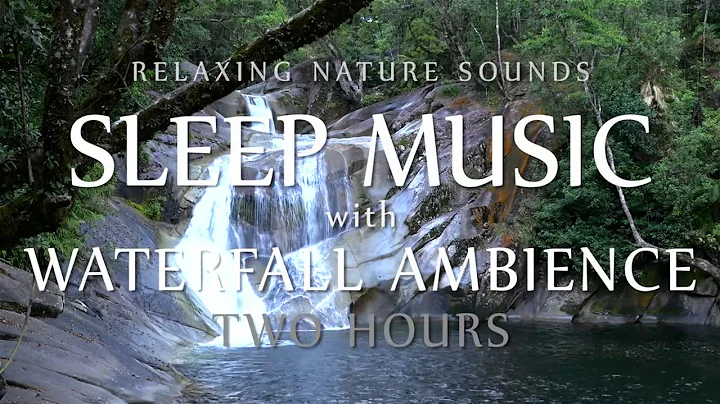 Sleep Music & Waterfall Sounds Relaxation 2 HOURS ...