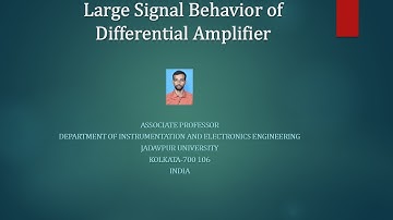 Large signal behaviour of differential amplifier