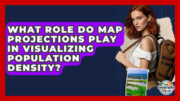 What Role Do Map Projections Play In Visualizing Population Density? - The Geography Atlas