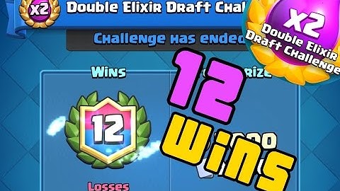 12 WIN DOUBLE ELIXIR DRAFT CHALLENGE! Clash Royale