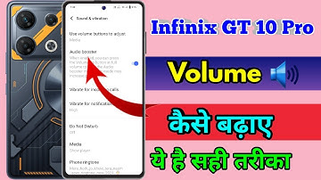 infinix gt 10 pro mobile me volume kaise badhaye, infinix gt 10 pro volume problem