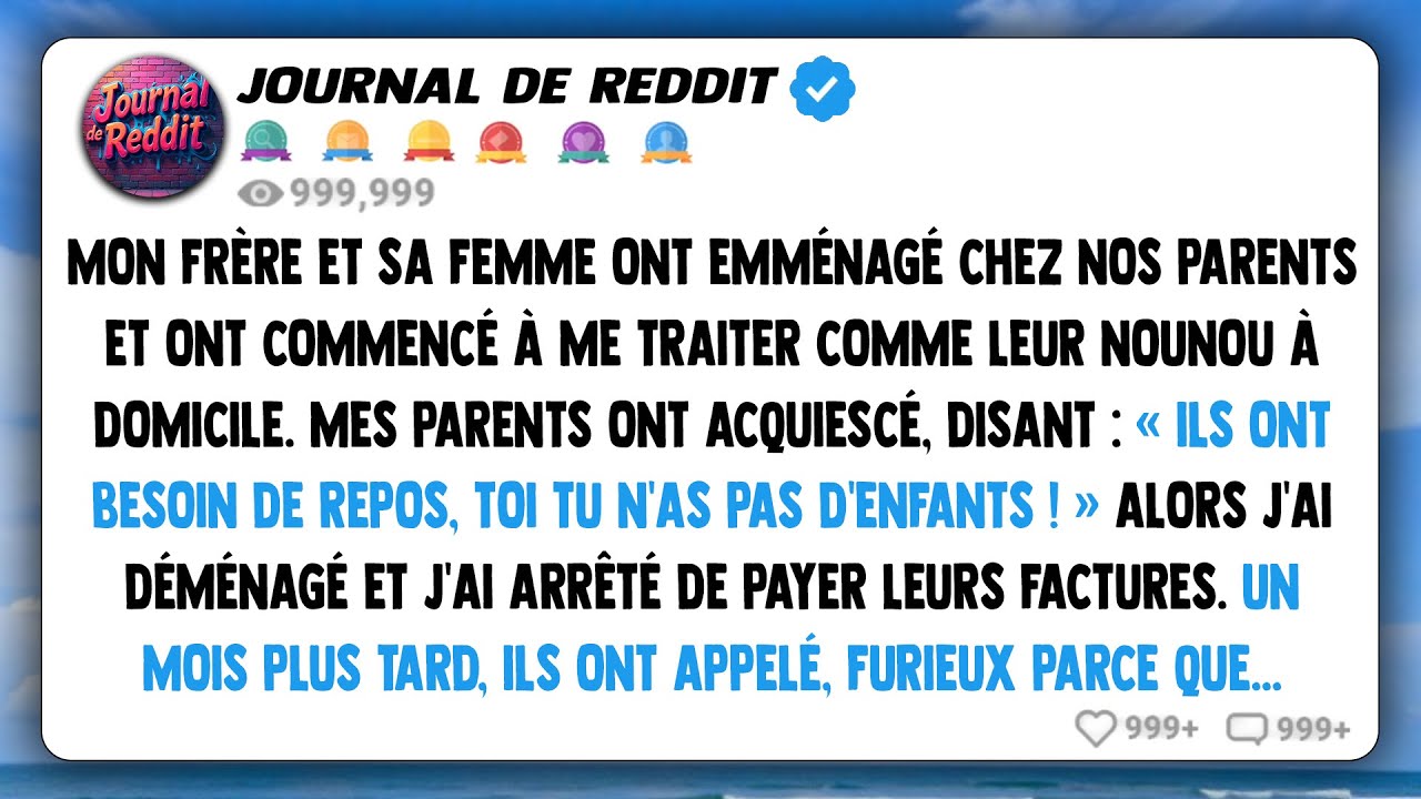 Mon frère et sa femme ont emménagé chez nos parents et ont commencé à me traiter comme leur...
