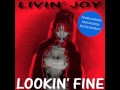 Livin joy  lookin fine extended mix  rare unreleased track  hq