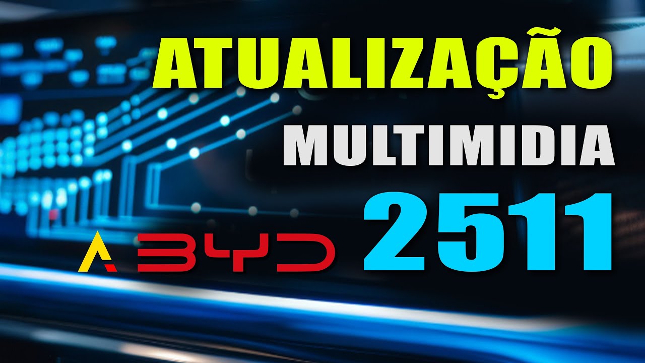 Atualização OTA Multimídia BYD Versão 2511 para versões 33