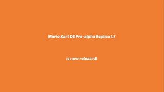 Mario Kart DS Pre-alpha Replica 1.7 Release