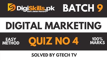 Digiskills Digital Marketing Quiz 4 Batch 9 Solution | Digiskills Batch 9 2021 | GTECH TV