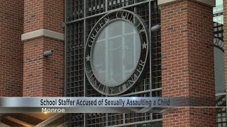 Monroe school employee accused of sexual assault