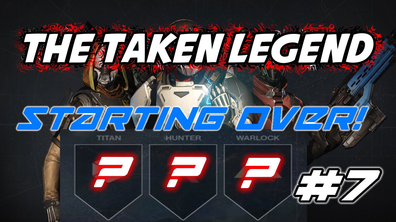 STARTING OVER?!?!? The Taken Legend #7