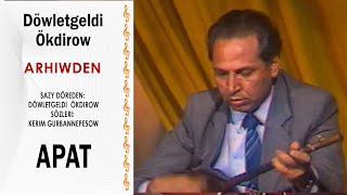 Döwletgeldi Ökdirow - Apat Arhiwden