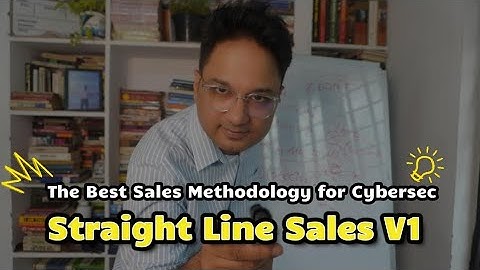 Best Sales Methodology in Cybersecurity l Straight Line Sales l Video 1