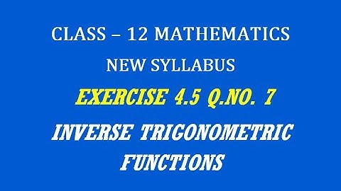 TN 12th Maths / Inverse Trigonometric Functions / Exercise 4.5 Q.No. 7