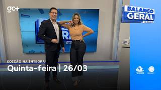 Balanço Geral CE Manhã | 26/03/26 | Acompanhe as principais notícias do dia!