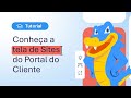 Conheça a tela de Sites do Portal do Cliente