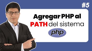 (05) - Cómo Agregar PHP al PATH del sistema - Curso de PHP 8