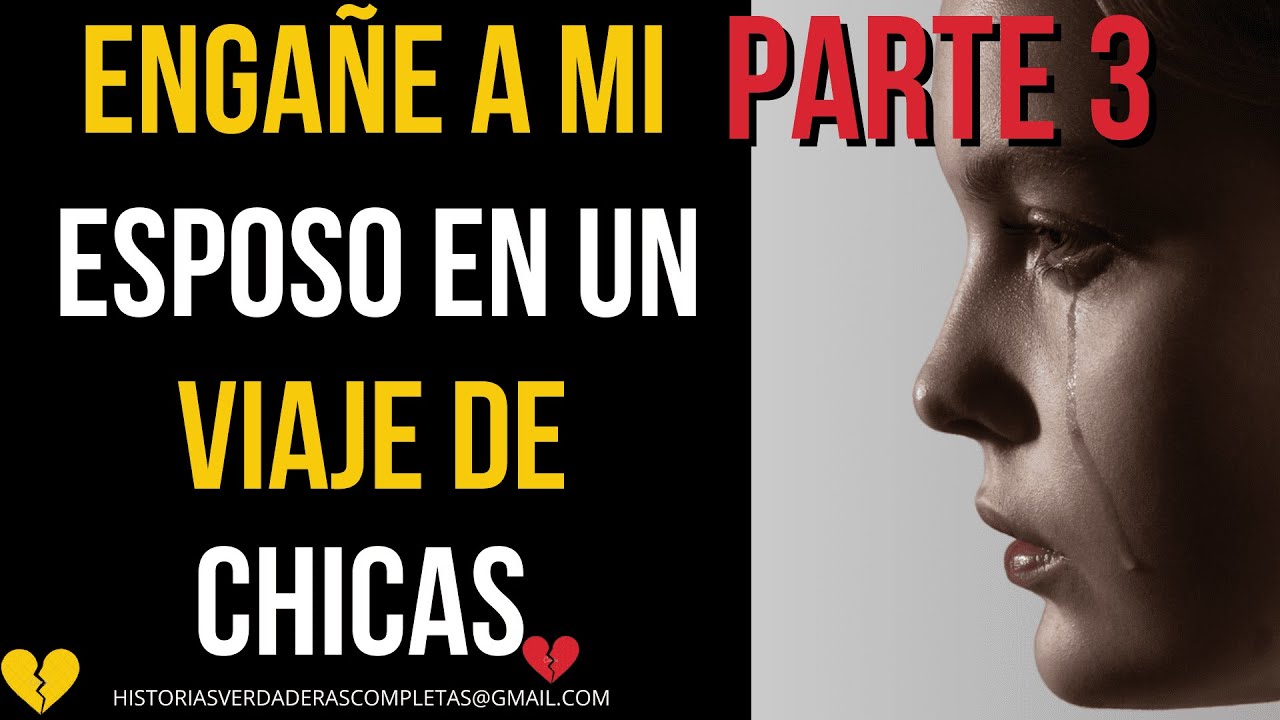 ENGAÑE A MI ESPOSO EN UN VIAJE DE CHICAS | DESTRUÍ MI VIDA Y A MI FAMIMLIA PART 3💔