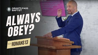 Romans 13 Sermon — Should Christians Obey the Government? — sermon from Grants Pass Baptist Church