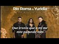 Yo te prefiero a ti (letra) - Río Roma y Yuridia