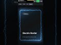Electric Border Effect