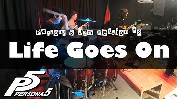 Persona 5 - "Life Goes On" Cover - Jam Session #2 // J-MUSIC Ensemble