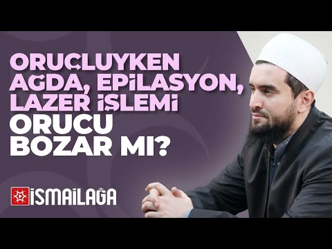 Oruçluyken Ağda, Epilasyon veya Lazer İşlemi Orucu Bozar mı? -  Abdülhamid Türkeri Hoca Efendi