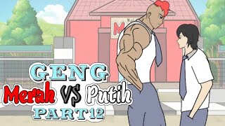 GENG MERAH VS GENG PUTIH part 12 - Animasi Sekolah