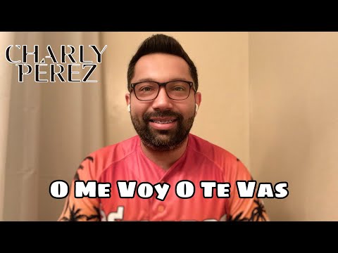 O Me Voy O Te Vas (Cover) Marco Antonio Solís - Charly Pérez