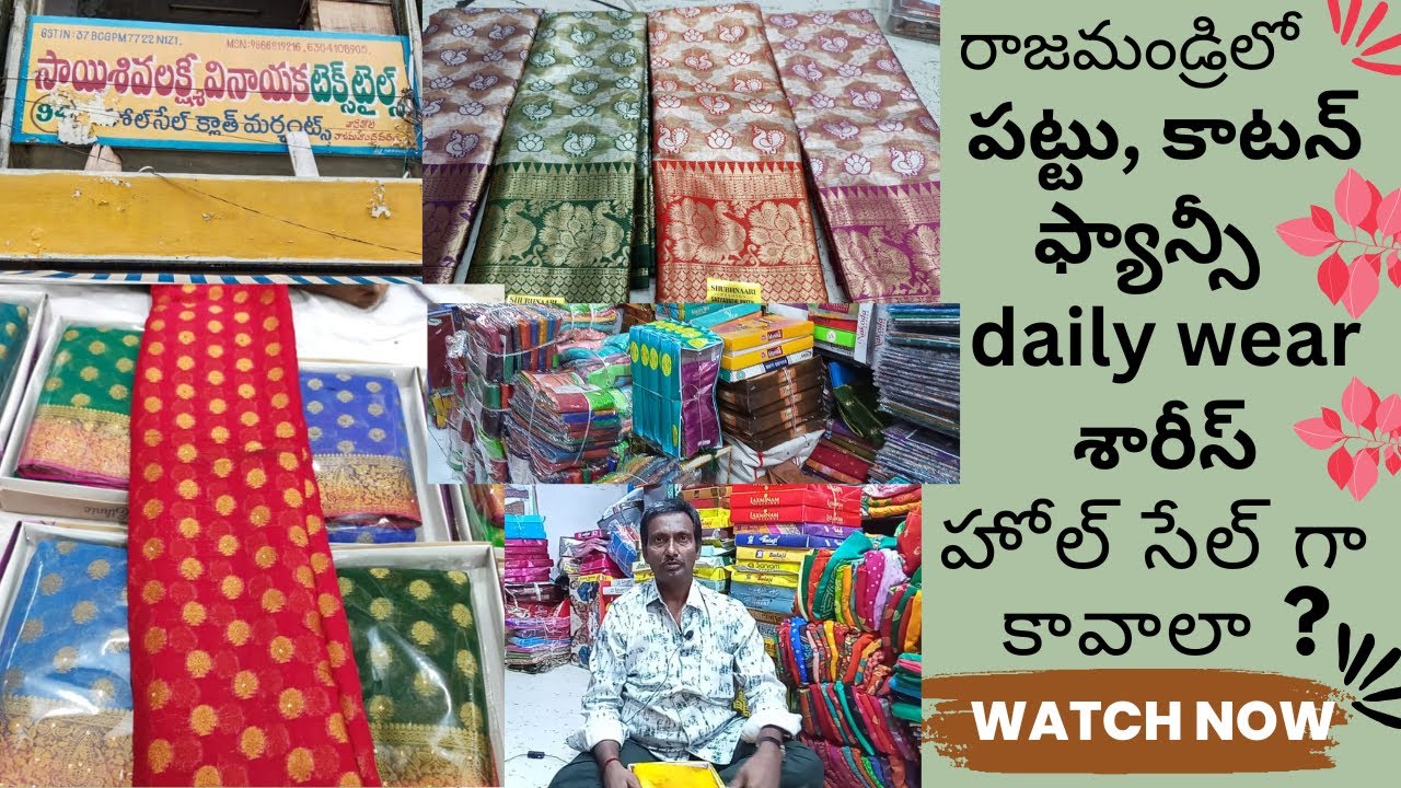 Wholesale saree shop in rajahmundry pattu, fancy, cotton, daily wear
