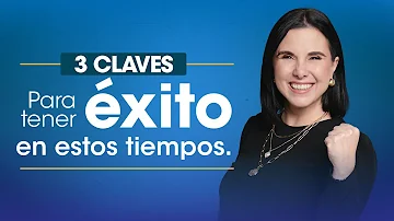 ¿Cuáles son las 3 claves del éxito?