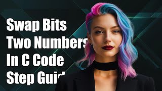 How to Swap Bits Between Two Numbers in C: A Step-by-Step Guide