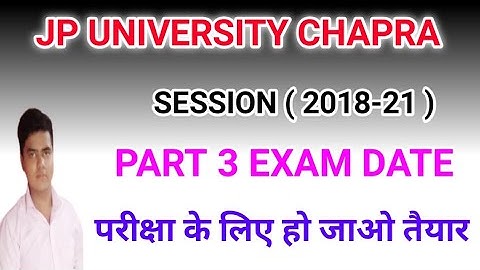 JP UNIVERSITY SESSION 2018-21 EXAM DATE