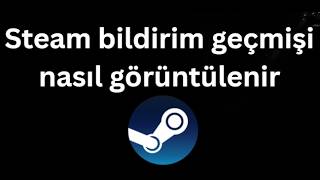 How to view Steam notification history - Full guide screenshot 1