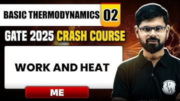 Basic Thermodynamics 02 | Work and Heat | Mechanical Engineering | GATE 2025 Crash Course