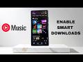 How To Enable Smart Downloads On YouTube Music