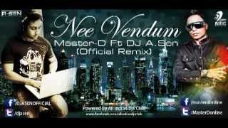 Master-D Ft Dj A.sen - Nee Vendum Official Remix Aidc