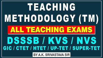 TEACHING METHODOLOGY - TM (ALL TEACHING EXAMS) CLASS-1 (BY A.K. SRIVASTAVA SIR) || EUREKA ACADEMY ||