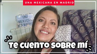 Algo sobre mi | Aprovechamos la cuarentena para conocernos | Diana Una Mexicana en Madrid