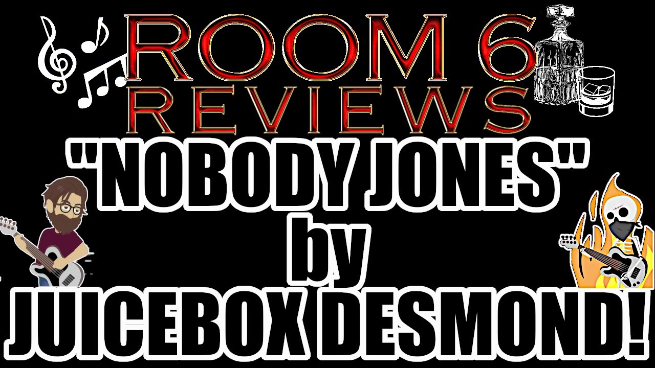 ROOM 6 REVIEWS 86 "Nobody Jones" by JUICEBOX DESMOND! [SINGLE REVIEW