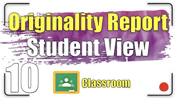 Originality Report - Student View | Google Classroom Tutorial 10