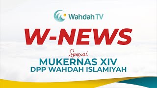 W-NEWS Spesial MUKERNAS XIV Pengurus Pusat Wahdah Islamiyah